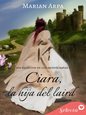 cover image of Ciara, la hija del laird (Los secretos de los aristócratas 1)